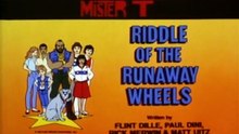 Mr. T - S01e13 (Riddle Of The Runaway Wheels)
