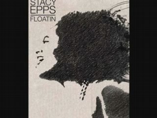 Stacy epps - floatin'