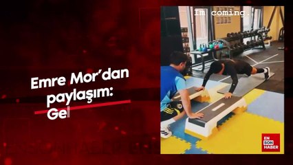 Emre Mor'dan paylaşım: Geliyorum