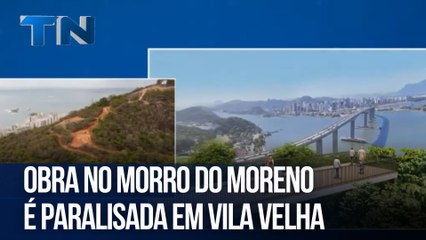 Obra no Morro do Moreno é paralisada em Vila Velha