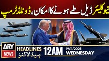 Trump on Saudi nuclear deal ? | ARY News 12 AM Headlines | 19th Nov 2025
