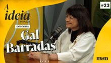 A Ideia entrevista Gal Barradas