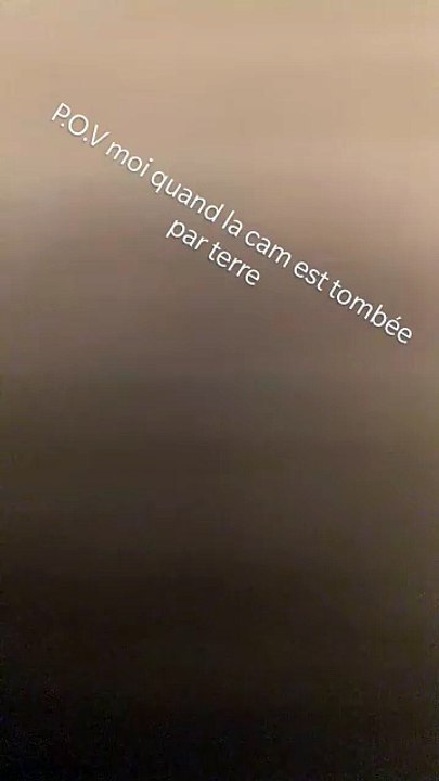 POV quand lea cam est tombée par terre