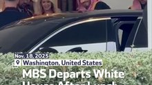 MBS Departs White House After Lunch With Trump