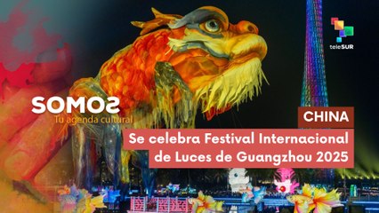 Se celebra Festival Internacional de Luces de Guangzhou 2025 SOMOS 18-11-2025
