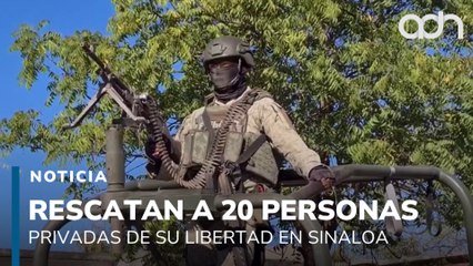 Rescatan a 20 personas privadas de su libertad en Sinaloa