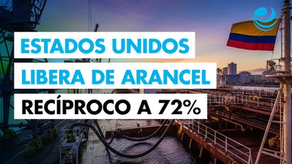 Estados Unidos libera de arancel recíproco a 72% de las exportaciones colombianas