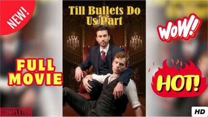 [Hot 2025] Til Bullets Do Us Part ( full)