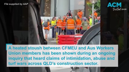 CFMEU and AWU stoush caught on camera as inquiry hears claims of threats and intimidation