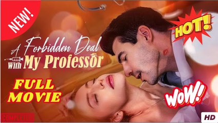 [Hot] A Forbidden Deal with My Professor  - Full Movie