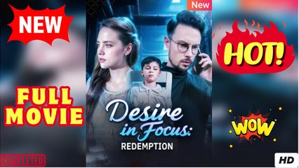 Desire Revealed – A Path to Redemption [NEW] - FULL MOVIE 2025