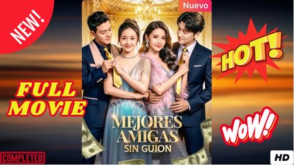 Mejores Amigas Sin Guion - FULL MOVIES