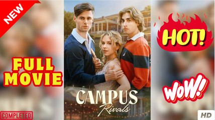 Campus Rivals (2025) - FULL | Reelshort
