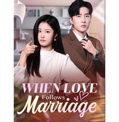 When Love Follows Marriage - Full Movies English Sub
