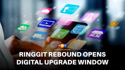 Ringgit rebound opens digital upgrade window for Malaysians, says economist