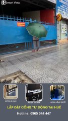 Lắp đặt cổng tự động tại Huế – Mở cổng chỉ bằng 1 nút bấm _ Smart View Huế  #congtudonghue