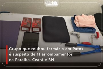 Grupo que roubou farmácia em Patos é suspeito de 11 arrombamentos na Paraíba, Ceará e RN