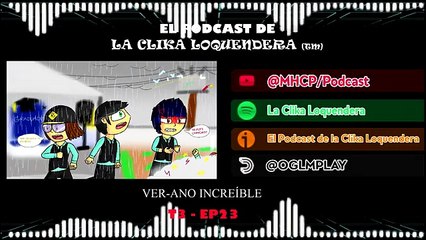 EL PODCAST DE LA CLIKA LOQUENDERA  T3 -  VER-ANO INCREÍBLE
