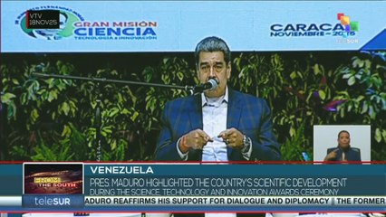 VENEZUELA l Pres. Maduro highlighted the country's scientific development