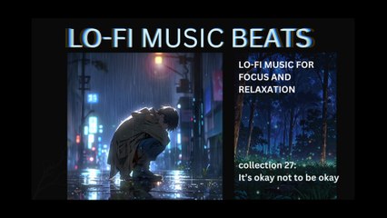LOFI MUSIC BEATS COLLECTION 27 ITS OKAY NOT TO BE OKAY