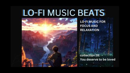 LOFI MUSIC BEATS COLLECTION 28 YOU DESERVE TO BE LOVED