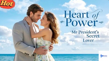He.Art O.F Po.Wer: Mr. Pre.Si.Dent’S Sec.Ret Lo.Ver Forbidden Romance Drama - Full Movie