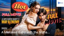 A Mistaken Baby With The Mafia Enemy Dramawave Drama Video Studio - Full Movie