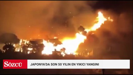 Japonya'da 50 yılın en yıkıcı yangını şehri kül etti