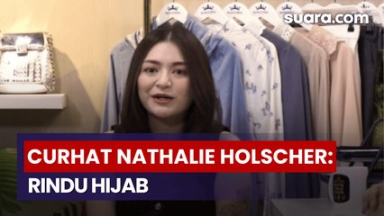 Nathalie Holscher Klarifikasi Isu Agama dan Ungkap Kerinduannya pada Hijab