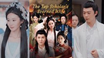 【The Top Scholar's Scorned Wife 】Newest Chinese Drama 2025 #chinesedrama  #producer #shortdrama2025