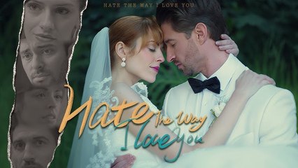 Hate The Way I Love You (Moboreels) full movie