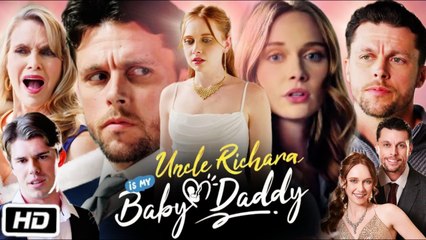 Uncle Richard is My Baby Daddy Full Movie