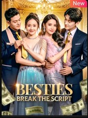 Besties Break the Script (2025) - FULL [Eng Sub]
