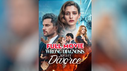Misdiagnosed, Divorced Just Right – FULL HD MOVIE [Eng Sub]