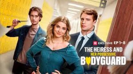 🔥The Heiress And Her Possessive Bodyguard🔥HOT MOVIE