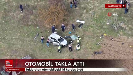 Kastomu'da takla atan otomobildeki iki kardeş öldü