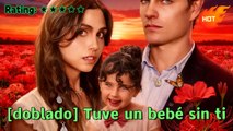 [doblado] Tuve un bebé sin ti #Reelshort