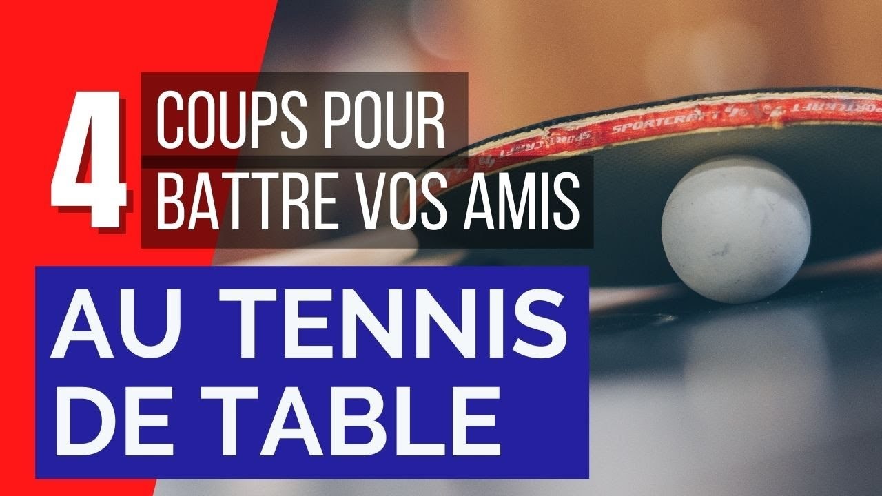 4 coups pour battre vos amis à coup sur au tennis de table !