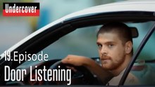 Door Listening-Undercover Episode 19