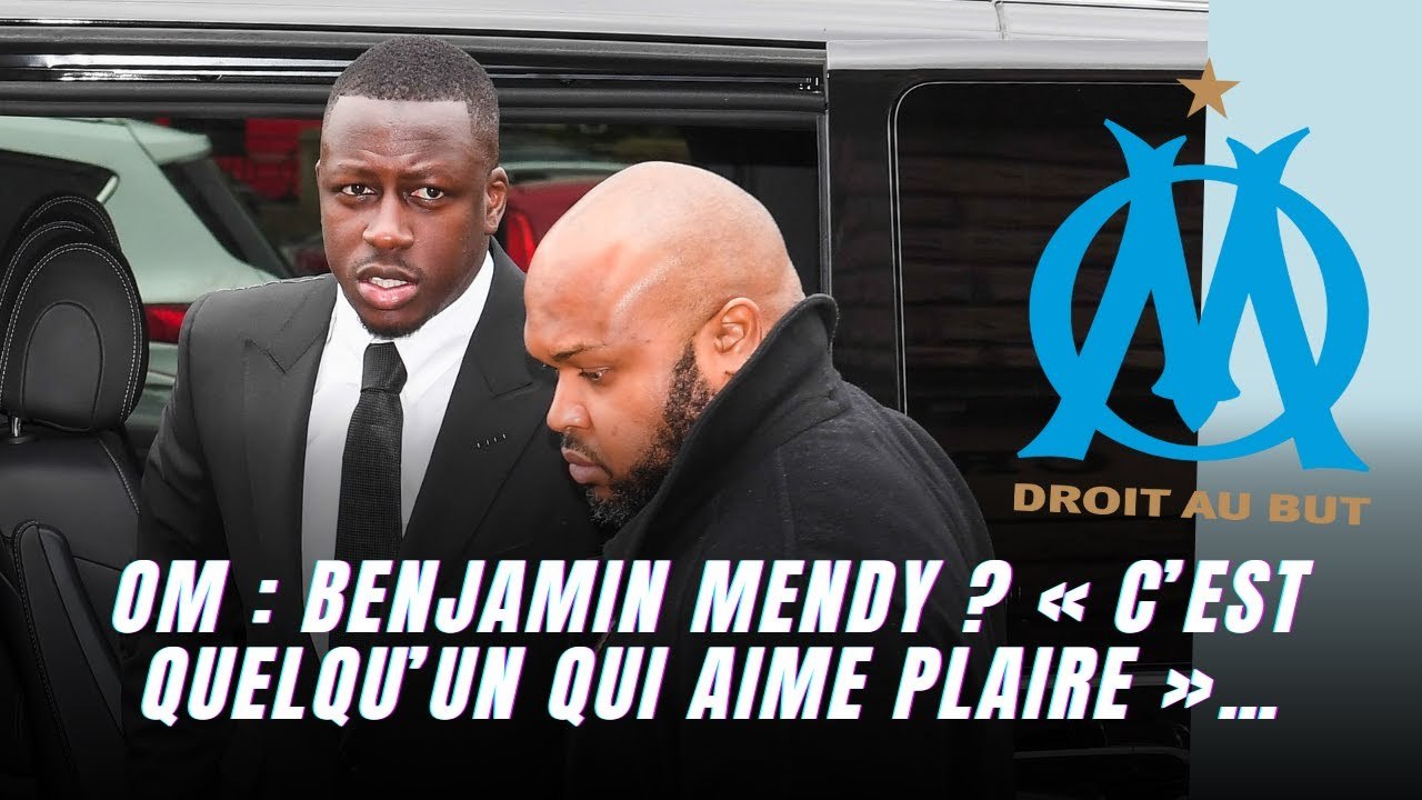 OM : Benjamin Mendy ? « C’est quelqu’un qui dan...