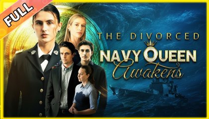 The Divorced Navy Queens Awakens