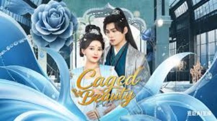 caged beauty chinese drama - FULL MOVIES ENGLISH SUB