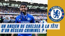 Diego Costa : de Chelsea et l'Atlético à la tête d’un réseau criminel ?