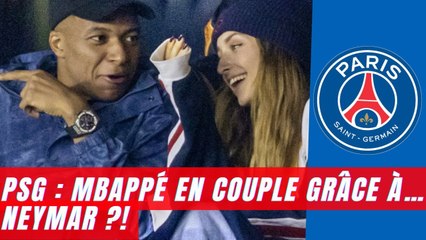 PSG : Mbappé en couple grâce à… Neymar ?!