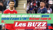 Mbappé dans une affaire de drogue, McGregor frappe un DJ et le salaire de Mendy en prison… #BS24