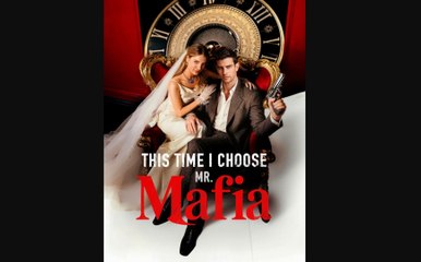 This Time I Choose Mr Mafia (2025) - FULL HD [Eng Sub]