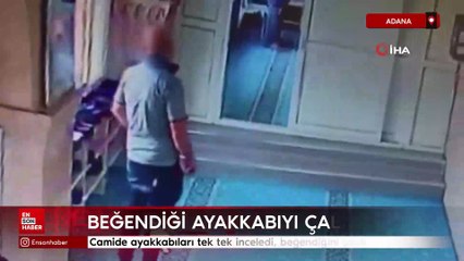 Adana'da camide ayakkabıları tek tek inceledi, beğendiğini çaldı