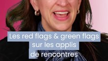 Repérer les red flags et les green flags sur les applis avant la première rencontre