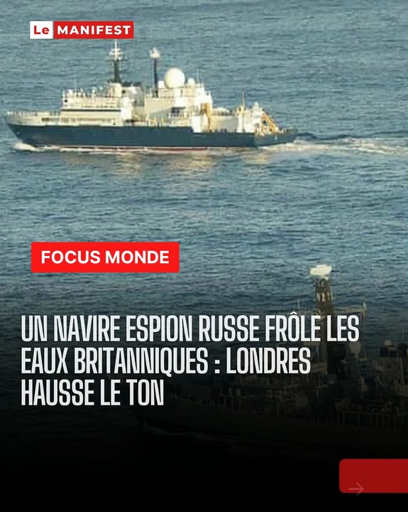 Le Manifest - 🚨🇬🇧 Alerte UK | Un navire espion russe a frôlé les eaux britanniques au nord de l’Écosse. Londres accuse l’équipage d’avoir utilisé des lasers contre des pilotes de la RAF et promet une riposte si la situation dégénère. 📡⚡