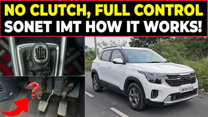 Kia Sonet iMT Gearbox EXPLAINED: Clutchless Manual, How It Works, Pros & Cons!